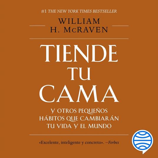 Tiende tu cama y otros pequeños hábitos que cambiarán tu vida y el mundo