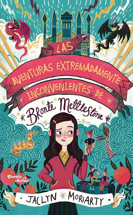 Las aventuras extremadamente inconvenientes de Bronte Mettlestone - Jaclyn Moriarty - ebook