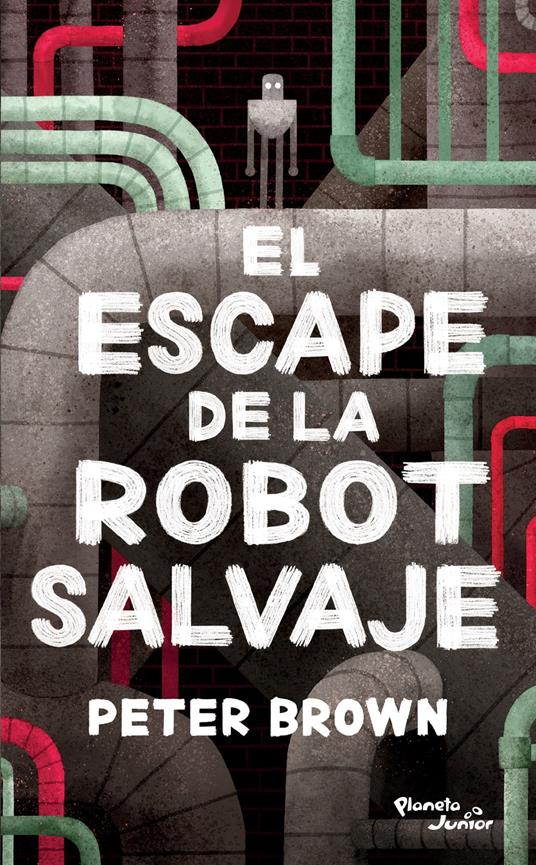El escape de la robot salvaje - Peter Brown - ebook