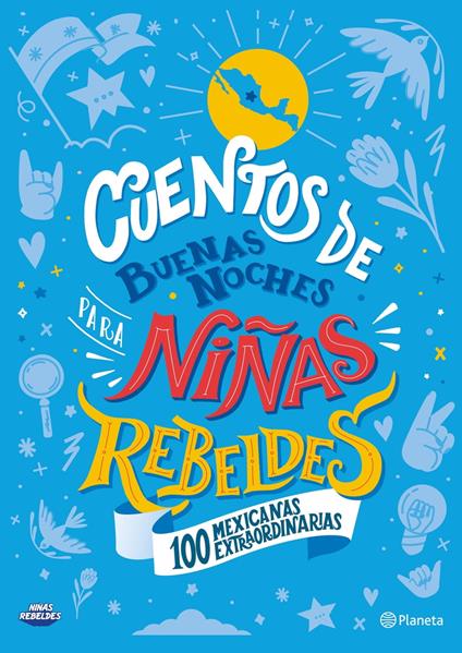 Cuentos de buenas noches para niñas rebeldes. 100 mexicanas extraordinarias - Niñas Rebeldes - ebook