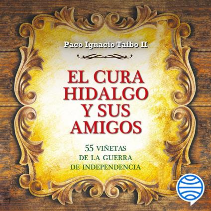 El cura Hidalgo y sus amigos