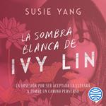 La sombra blanca de Ivy Lin