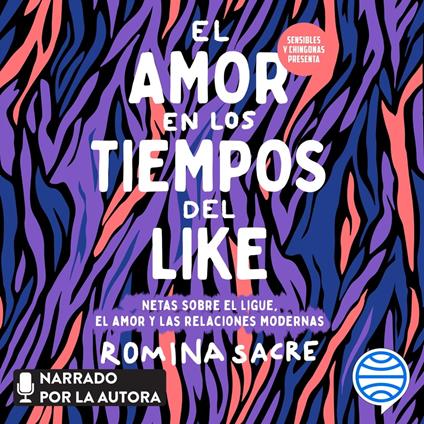 Sensibles y chingonas presenta: El amor en los tiempos del like