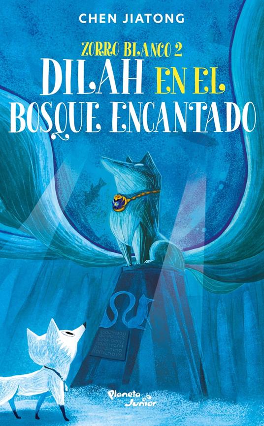 Zorro blanco 2. Dilah en el Bosque Encantado - Chen Jiatong - ebook