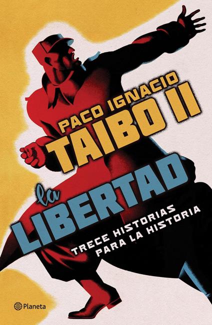 La libertad. Trece historias para la historia