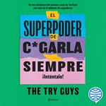 El superpoder de cagarla siempre