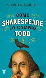 Cómo Shakespeare lo cambió todo