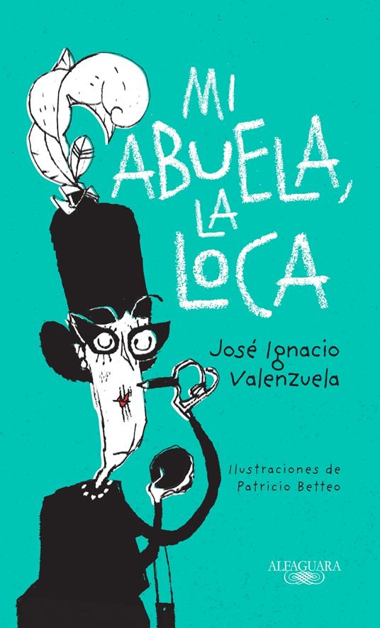 Mi abuela, la loca - José Ignacio Valenzuela - ebook