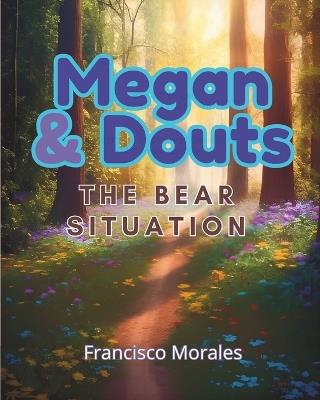 Megan and Douts: The bear situation - Francisco Morales - cover