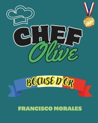 Chef Olive: Bocuse d'Or - Francisco Morales - cover