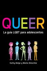 Queer. La guía LGBT para adolescentes