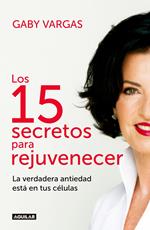 Los 15 secretos para rejuvenecer