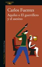 Aquiles o El guerrillero y el asesino