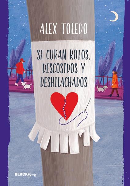 Se curan rotos, descosidos y deshilachados - Alex Toledo - ebook