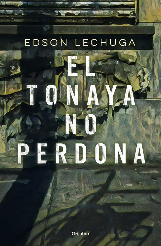 El Tonaya no perdona