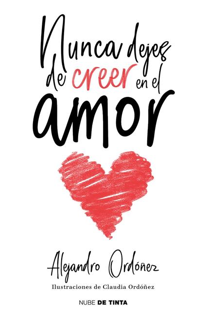 Nunca dejes de creer en el amor - Alejandro Ordóñez - ebook