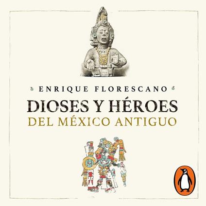 Dioses y héroes del México antiguo