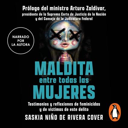 Maldita entre todas las mujeres: el rostro de los feminicidas