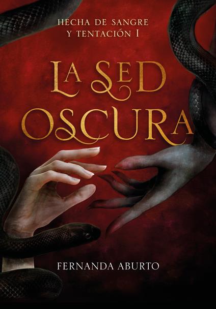 La sed oscura (Hecha de Sangre y Tentación 1) - Fernanda Aburto - ebook