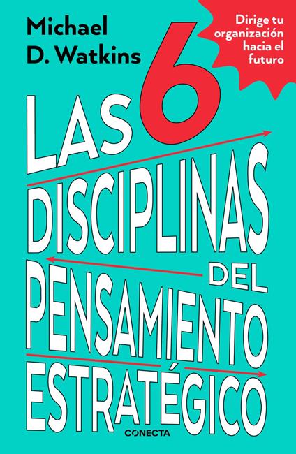 Las 6 disciplinas del pensamiento estratégico