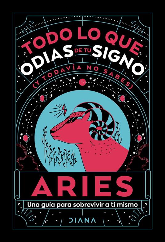 Aries: Todo lo que odias de tu signo y todavía no sabes