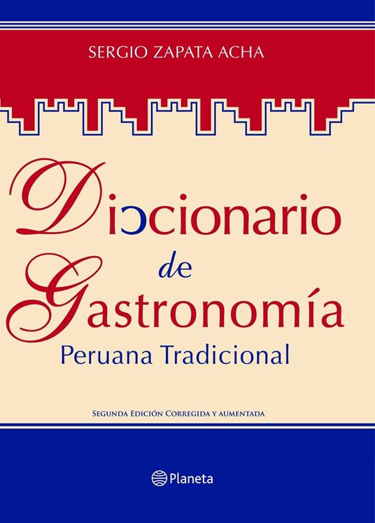 Diccionario de gastronomía peruana tradicional