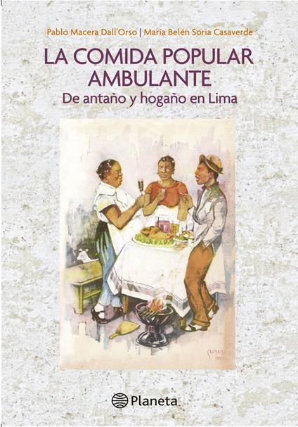 La comida popular ambulante de Antaño y Hogaño en Lima