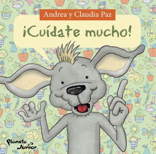 ¡Cuídate mucho! - Andrea Paz,Claudia Paz - ebook