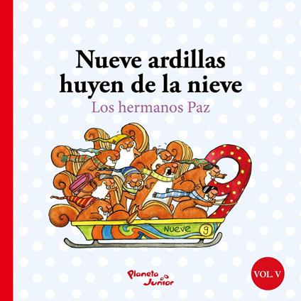 Nueve ardillas huyen de la nieve/Diez ratones hablan japonés - Andrea Paz,Claudia Paz - ebook