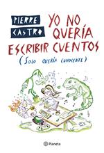 Yo no quería escribir cuentos