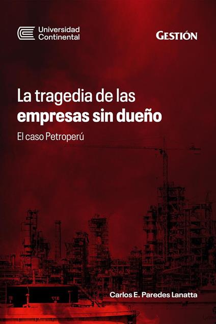 La tragedia de las empresas sin dueño. El caso Petroperú