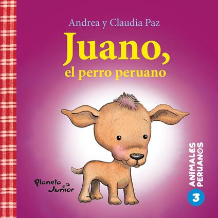 Juano, el perro peruano (Animales peruanos 3)