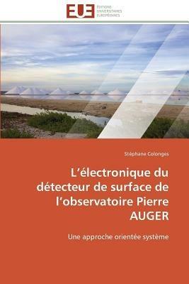 L  lectronique Du D tecteur de Surface de L Observatoire Pierre Auger - Colonges-S - cover