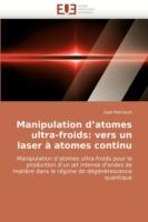 Manipulation D Atomes Ultra-Froids: Vers Un Laser   Atomes Continu