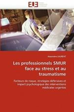 Les Professionnels Smur Face Au Stress Et Au Traumatisme