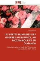 Les Pertes Humaines Des Guerres Au Burundi, Au Mozambique Et En Ouganda