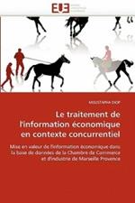 Le Traitement de l''information  conomique En Contexte Concurrentiel