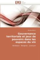 Gouvernance Territoriale Et Jeux de Pouvoirs Dans Les Espaces Du Vin