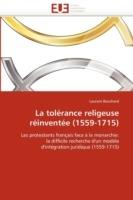 La Tol rance Religieuse R invent e (1559-1715)