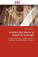 La Pri re Des Heures Et l''esprit de la Liturgie