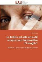 La fiction est-elle un outil adapte pour transmettre l evangile?