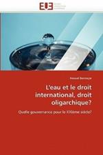 L'Eau Et Le Droit International, Droit Oligarchique?