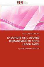 La Dualite de L'' Oeuvre Romanesque de Sony Labou Tansi