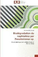 Biodegradation du naphtalene par pseudomonas sp.