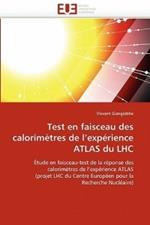 Test En Faisceau Des Calorim tres de l''exp rience Atlas Du Lhc