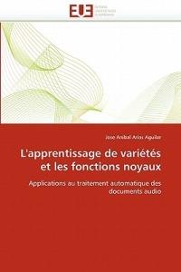 L'Apprentissage de Vari t s Et Les Fonctions Noyaux - Arias Aguilar-J - cover