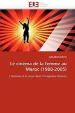 Le Cin ma de la Femme Au Maroc (1980-2005)