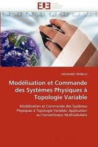 Mod lisation Et Commande Des Syst mes Physiques   Topologie Variable - Trabelsi-M - cover