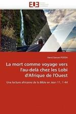 La Mort Comme Voyage Vers l'Au-Del  Chez Les Lobi d'Afrique de l'Ouest