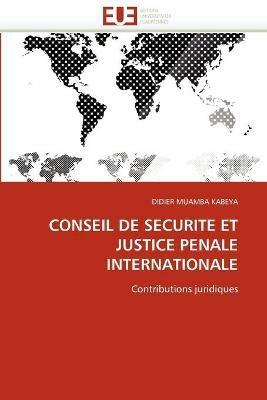 Conseil de securite et justice penale internationale - Muamba Kabeya-D - cover